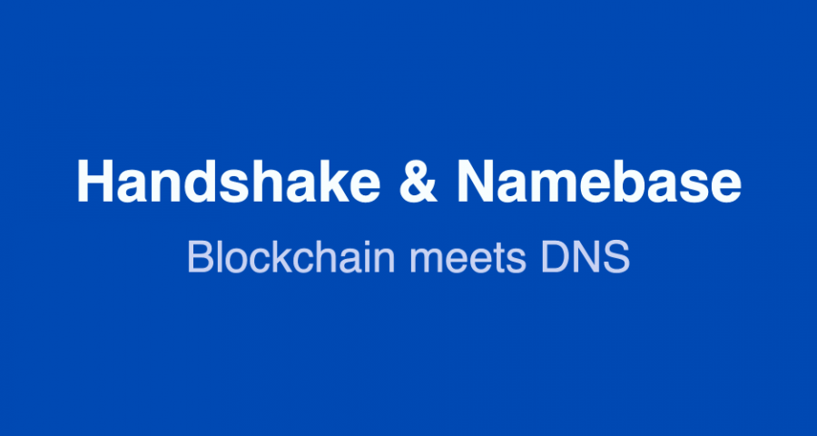 Handshake and Namebase: DNS meets Blockchain